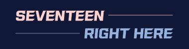 SEVENTEEN RIGHT HERE 타이틀 이미지